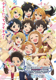 The IDOLM@STER Cinderella Girls: U149 Recap