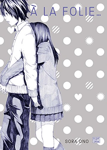 À la folie ... Pas du tout !